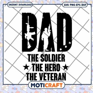 Dad Soldier Hero Veteran SVG