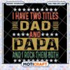 Dad Papa SVG Two Titles I Rock 1 Dad Papa SVG Two Titles I Rock
