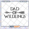 Dad of Wildlings SVG Cut File