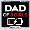 Dad of 3 Girls SVG Cut File