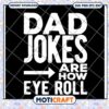Dad Jokes SVG Eye Roll Funny Father's Day Design 2 Dad Jokes SVG Eye Roll Funny Father's Day Design