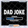 Dad Joke Loading SVG PNG EPS DXF 1 Dad Joke Loading SVG PNG EPS DXF