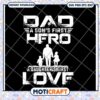 Dad Hero Son Daughter SVG Cut File 1 Dad Hero Son Daughter SVG Cut File