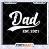 Dad Est 2021 SVG Cut File 2 Dad Est 2021 SVG Cut File