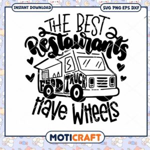 The Best Restaurants Have Wheels Svg