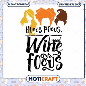 Hocus Pocus I Need Wine To Focus Svg