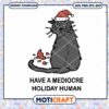 Have A Mediocre Holiday Human Svg, Cat Christmas Svg, cat svg