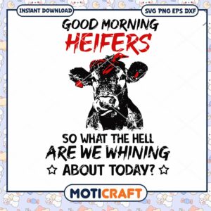 Good Morning Heifersso Svg