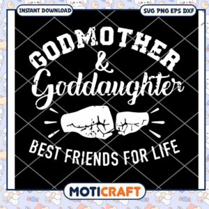 Godmother And Goddaughter Friends For Life Svg, mother And daughter Svg