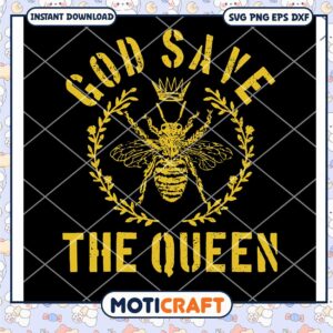 God Save The Queen Bee Svg