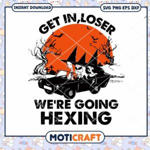 Get In Loser We're Going Hexing Svg