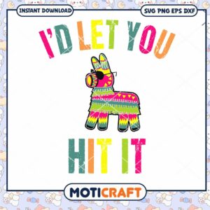 Funny Pinata Id Let You Svg