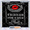 Friends Love Me Or Hate Me Lips Svg, Lips Svg, Friend Svg