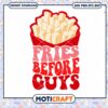 Fries Before Guys Svg, French fries svg, Guys before fries svg