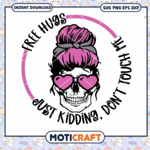Free Hugs Just Kidding Don’t Touch Me svg Free Hugs Just Kidding Don’t Touch Me svg