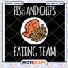 Fish and Chips Eating Team Svg, Fish and Chips Svg, snack svg