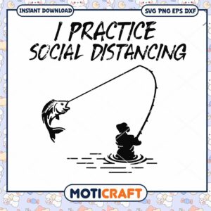 Fishing I Practice Social Distancing Svg