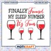 Finally Found My Sleep Number It's Four Wine Svg, Wine cups svg