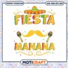 Fiesta Like Theres No Manana Svg, Mexican hat Svg, manana svg