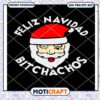 Feliz Navidad Bitchachos Svg, Santa Claus Svg, Christmas Svg