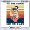 Feel Safe At Night Sleep With A Nurse Svg, funny nurse svg