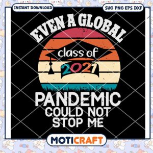 Even A Global Pandemic Could Not Stop Me Vintage Svg