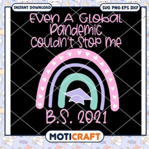 Even A Global Pandemic Could Not Stop Me Svg