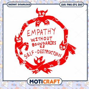 Empathy Without Boundaries Is Self Destruction Svg