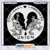 Emotional Labourers Union Svg, Skeleton svg, Skeleton Funny Svg