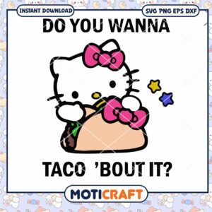 Do You Wanna Toco Bout It Svg