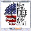 Sunflower home of the free because of the brave svg, USA flag svg