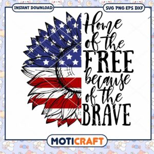 Sunflower home of the free because of the brave svg