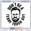 Peter Moylan Dont Be A Terry Tough Guy Svg, Peter Moylan svg
