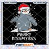 Penguin Mery Kissmyass Svg, Christmas Svg, Penguin svg