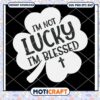 Im Not Lucky Im Blessed Christian Svg, Lucky leaf Svg, leaf svg
