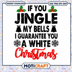 If You Jingle My Bells I'll Give You A White Svg