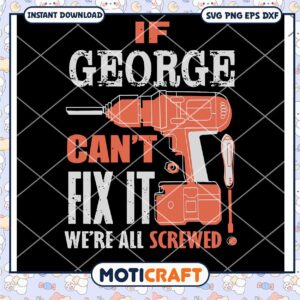 If Geogre Can't Fix It We're All Screwed svg