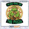 I'm Only For Here For The Pizza Svg, turtle svg, turtle hero svg