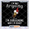 I'm Not Arguing chicken Svg, Funny Chicken Svg, rooster svg