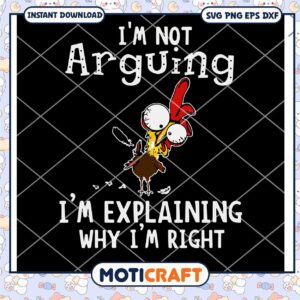 I'm Not Arguing chicken Svg