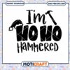 I'm Hoho Hammered Svg, Funny Santa Svg, christmas hat svg