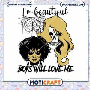 I'm Beautiful Boys Will Love Me svg