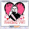 I'll never stop chasing you Svg, michael myers svg, horror svg