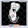 I You Need Me Don't Emotionally Unavailable Svg, Hands svg
