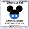 I Wear Blue For Autism Awareness Accept Understand Love Svg, mickey svg