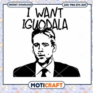 I Want Iguadala Svg