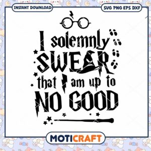 I Solemnly Swear That Am Up To No Good Svg 