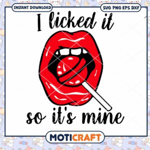 I Licked It So It's Mine Sucker Lollipop Red Lips Svg, sexy lips svg