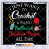 I Just Want To Crochet Watch Hallmark Svg, Hallmark movie Svg 1 I Just Want To Crochet Watch Hallmark Svg, Hallmark movie Svg