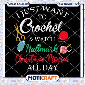 I Just Want To Crochet Watch Hallmark Svg, Hallmark movie Svg